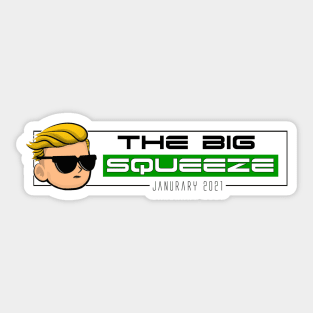 The Big Squeeze - Wallstreetbets (High Quality) Sticker